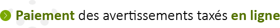 Paiement des avertissements taxés en ligne
